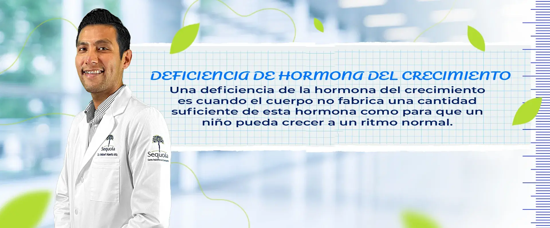 La deficiencia de hormona de crecimiento es cuando no se produce suficiente cantidad.